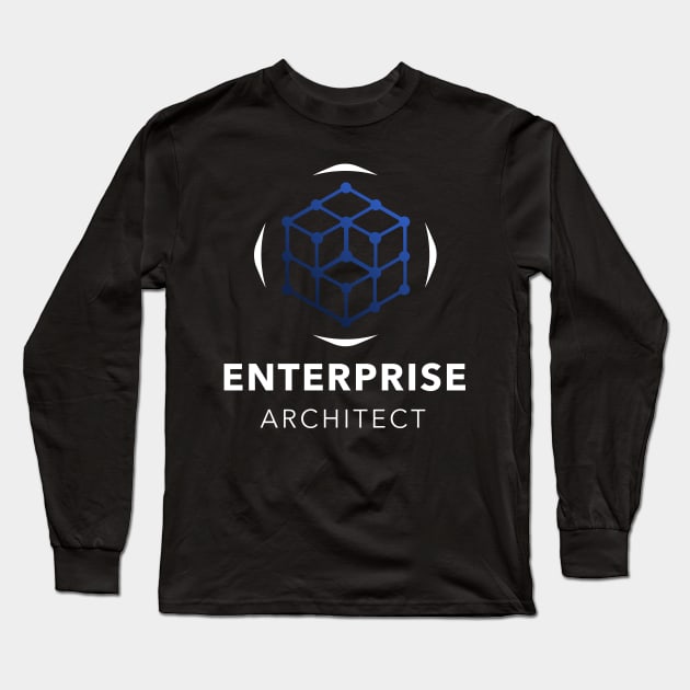 Be a proud enterprise architect Long Sleeve T-Shirt by All About Nerds